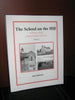 The School on the Hill A Story of the Lawrencetown Schools Volume 1